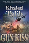 Gun Kiss - Khaled Talib