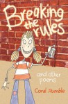 Breaking the Rules and Other Poems - Coral Rumble