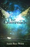 The Crossroads - Annie Rose Welch