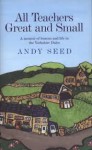 All Teachers Great and Small - Andy Seed