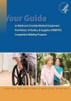 Your Guide to Medicare's Durable Medical Equipment, Prosthetics, Orthotics, & Supplies (Dmepos) Competitive Bidding Program - U S Department of Healt Human Services, Centers for Medicare Medicaid Services