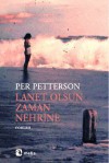 Lanet Olsun Zaman Nehrine - Per Petterson