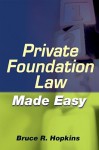 Private Foundation Law Made Easy - Bruce R. Hopkins