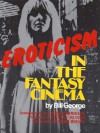 Eroticism in the Fantasy Cinema - Bill George