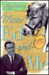 Mister Ed and Me - Alan Young, Bill Burt