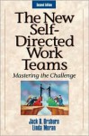 The New Self-Directed Work Teams: Mastering the Challenge - Jack Orsburn, Jack D. Orsburn, Ed Musselwhite, Jack Orsburn