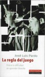 La regla del juego: sobre la dificultad de aprender filosofía - José Luis Pardo