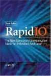 RapidIO: The Embedded System Interconnect - Sam Fuller