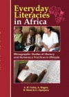 Everyday Literacies in Africa. Ethnographic Studies of Literacy and Numeracy Practices in Ethiopia - Alemayehu Hailu Gebre, Alan Rogers, Brian V. Street