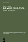 Die Welt Der Romer: Studien Zu Ihrer Literatur, Geschichte Und Religion - Carl J. Classen, Meinolf Vielberg