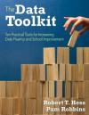 The data toolkit: ten practical tools for increasing data fluency and school improvement - Robert T. Hess, Robert Hess