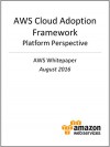 AWS Cloud Adoption Framework - Platform Perspective (AWS Whitepaper) - Amazon Web Services, AWS Whitepapers