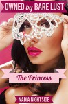 Owned by Bare Lust: The Princess (Owned By Studs Book 2) - Nadia Nightside