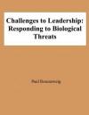 Challenges to Leadership: Responding to Biological Threats - Paul Rosenzweig