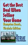 Get The Best Deal When Selling Your Home: Hampton Roads Virginia Edition: A Guide Through The Real Estate Purchasing Process, From Choosing A Realtor To ... (Get the Best Deal When Selling Your Home) - Dave Macklin, Ken Deshaies, Ruth Ann Macklin