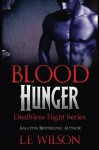 Blood Hunger (Deathless Night Series) (Volume 1) by L.E. Wilson (2015-01-12) - L.E. Wilson