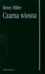 Czarna wiosna - Henry Miller