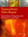 Transcatheter Valve Repair - Ziyad M. Hijazi, Philipp Bonhoeffer, Ted Feldman, Carols E. Ruiz