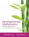 Developmental Mathematics Through Applications: Basic College Mathematics and Algebra - Geoffrey Akst