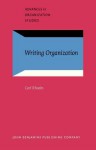 Writing Organization. (Re)Presentation and Control in Narratives at Work. - Carl Rhodes