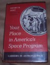 Your Place in America's Space Program - Henry B. Lent