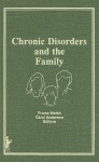 Chronic Disorders and the Family - Froma Walsh