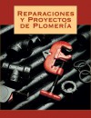 Reparaciones y Proyectos de Plomeria - Creative Publishing International