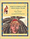 Indian Clothing of the Great Lakes, 1740-1840 - Sheryl Hartman, Joe Lee