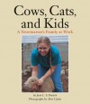 Cows, Cats, and Kids: A Veterinarian's Family at Work - Jean L. S. Patrick