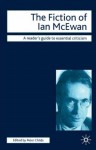 The Fiction of Ian McEwan (Reader's Guides to Essential Criticism) - Peter Childs, Nicolas Tredell