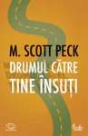 Drumul către tine însuţi - M. Scott Peck, Lucian Popescu