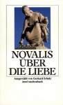 Über die Liebe. - Novalis, Gerhard Schulz