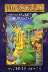 Henry Fickle and the Secret Laboratory - Michele Mack, James Browne