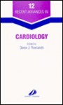 Recent Advances in Cardiology, Volume 12 - Derek J. Rowlands