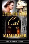 Eyes of the Cat: Tables Turned (Part 4 of a 4 Part Serial) (The Eyes Have It) - Mimi Riser