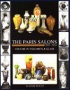 Paris Salons 1895-1914 Ceramics & Glass (Paris Salons Series) - Alastair Duncan