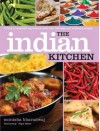 Indian Kitchen: A Book of Essential Ingredients with Over 200 Easy and Authentic Recipes - Bharadwaj