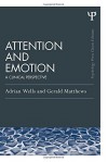 Attention and Emotion (Classic Edition): A clinical perspective (Psychology Press & Routledge Classic Editions) - Adrian Wells, Gerald Matthews