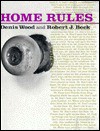 Home Rules - Denis Wood, Robert J. Beck