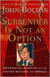 Surrender Is Not an Option - John Bolton