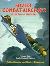 Soviet Combat Aircraft Of The Second World War: Single Engined Fighters - Dmitri Khazanov, Yefim Gordon