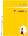 Prosadialoge (German Edition) - Hans Sachs