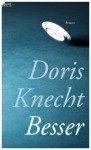 Besser - Doris Knecht