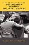 The Communicative Relationship Between Dialogue and Care - Marie Baker-Ohler, Annette M. Holba