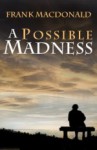 A Possible Madness - Frank MacDonald