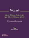 Mass (Missa Solemnis) No. 17 in C Major, K337 Sheet Music (Chorus and Orchestra) - Wolfgang Amadeus Mozart