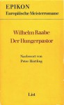 Der Hungerpastor - Wilhelm Raabe, Peter Härtling