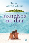 Sozinhos na Ilha - Tracey Garvis-Graves, Mário Dias Correia