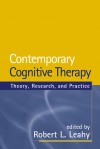 Contemporary Cognitive Therapy: Theory, Research, and Practice - Robert L. Leahy