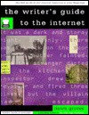 The Writer's Guide to the Internet - Dawn Groves
